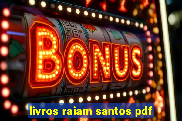 livros raiam santos pdf